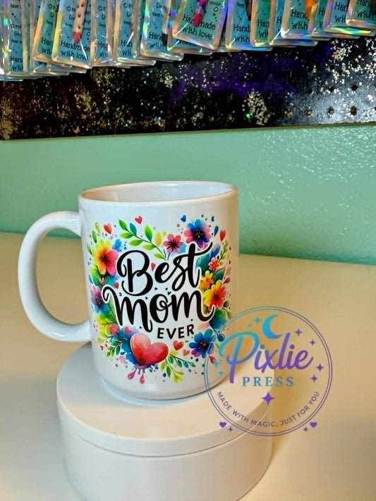 Best Mom Ever | 12oz Sublimation Mug | Floral Heart Design | Mother's Day Gift | Ready to Ship